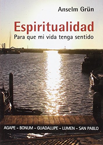 Espiritualidad/ Espirituality (Spanish Edition) (9789876400060) by Anselm Grun