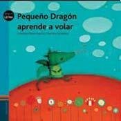 Beispielbild fr Pequeno dragon aprende a volar / Little Dragon learns to fly (Pequeletra, Band 3) zum Verkauf von medimops