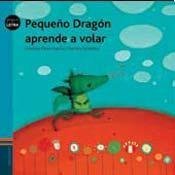 Stock image for Pequeno dragon aprende a volar / Little Dragon learns to fly (Pequeletra, Band 3) for sale by medimops