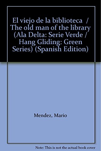 9789876420648: El viejo de la biblioteca / The old man of the library (Ala Delta: Serie Verde / Hang Gliding: Green Series)