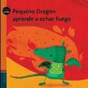 9789876420938: Pequeno dragon aprende a echar fuego / Little Dragon learns to split fire (Pequeletra)
