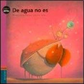 9789876421164: DE AGUA NO ES (Spanish Edition)