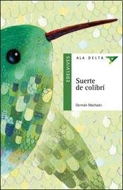 Stock image for Suerte De Colibri - Ala Delta Verde (+10 A os) for sale by Juanpebooks