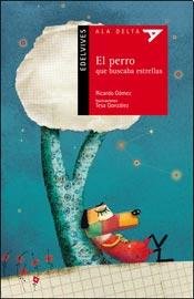 Beispielbild fr El Perro Que Buscaba Estrellas - Ala Delta (+5 A os) zum Verkauf von Juanpebooks