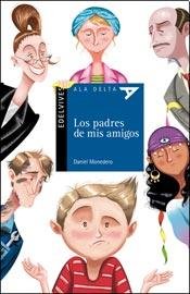 Beispielbild fr Los Padres De Mis Amigos - Ala Delta (+8 Aos) zum Verkauf von Juanpebooks