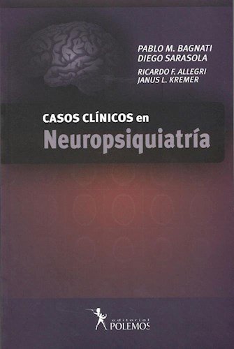 Imagen de archivo de Casos Clinicos En Neuropsiquiatria - Allegri / Bagnati a la venta por Libros del Mundo