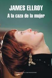 Imagen de archivo de A La Caza De La Mujer (coleccion Literatura Mondadori) - El a la venta por Juanpebooks