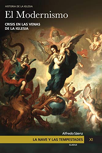 Stock image for La Nave y las tempestades. T. 11: El modernismo: Crisis en las venas de la Iglesia for sale by California Books