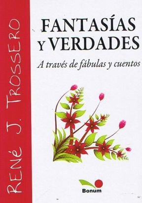 Imagen de archivo de Fantasias Y Verdades A Traves De Fabulas Y Cuentos - Trosse a la venta por Juanpebooks