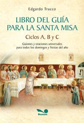 9789876670258: Libro del guia para la Santa Misa / Leader's Book to the Holy Mass: Guiones y oaciones universales para todos los domingos y fiestas del ano / Scripts ... for all Sundays and Holidays of the year