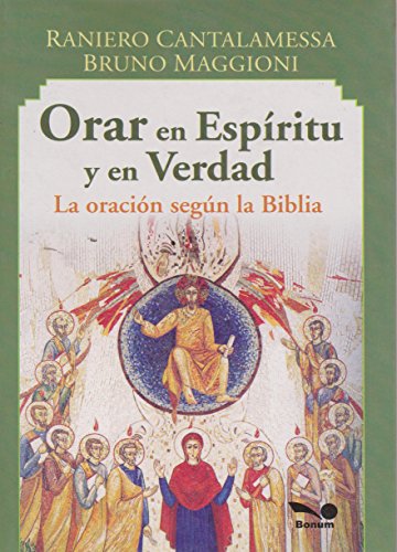 Imagen de archivo de Orar En Espiritu Y En Verdad La Oracion Segun La Biblia - C a la venta por Juanpebooks