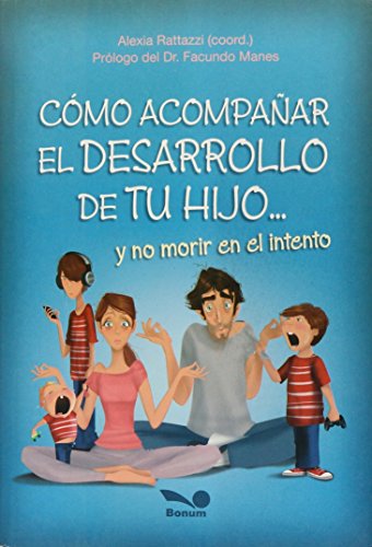 Stock image for Como Acompa ar El Desarrollo De Tu Hijo Y No Morir En El In for sale by Juanpebooks