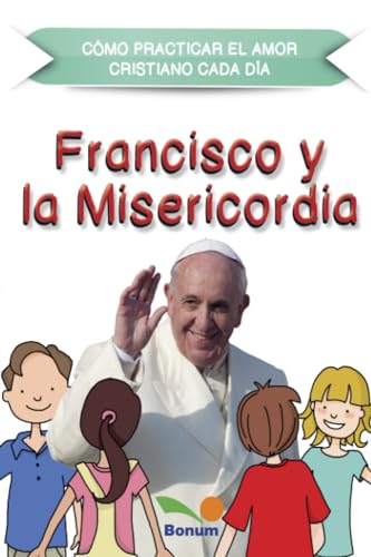 Imagen de archivo de francisco y la misericordia como practicar el amor cristia a la venta por DMBeeBookstore