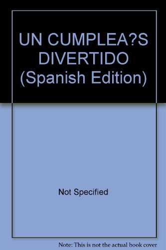 UN CUMPLEA?S DIVERTIDO (Spanish Edition) (9789876682084) by Unknown