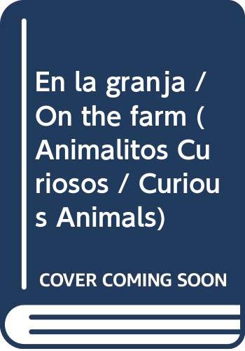 Imagen de archivo de En la granja / On the farm (Animalitos Curiosos / Curious Animals) (Spanish Edition) a la venta por ThriftBooks-Dallas