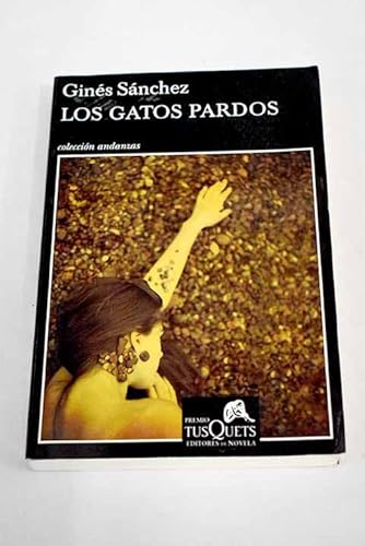Imagen de archivo de Los Gatos Pardos - Gines Sanchez - Ed. Tusquets a la venta por Juanpebooks