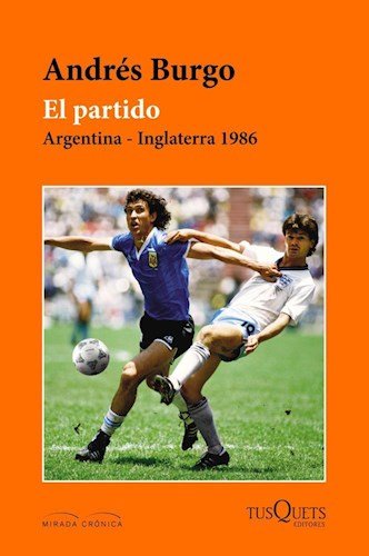 Imagen de archivo de EL PARTIDO : ARGENTINA - INGLATERRA 1986 a la venta por Libros Latinos