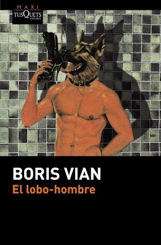 Imagen de archivo de Lobo Hombre (coleccion Maxi) - Vian Boris (papel) a la venta por Juanpebooks