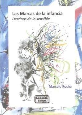 Stock image for marcas de la infancia edicion ampliada marcelo rocha la for sale by LibreriaElcosteo