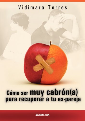 Imagen de archivo de C Mo Ser Muy Cabr N(a) Para Recuperar a Tu Ex Pareja (Spanish Edition) a la venta por Iridium_Books