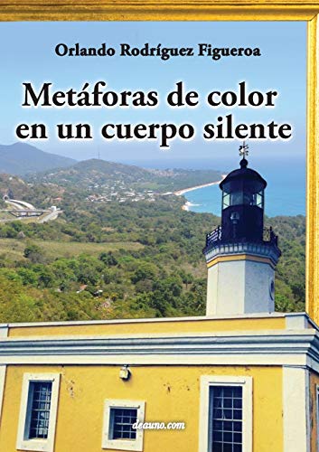 Imagen de archivo de Metaforas de Color En Un Cuerpo Silente (Spanish Edition) a la venta por Lucky's Textbooks