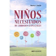 Stock image for NIOS NECESITADOS DE CUIDADOS ESPECI for sale by Serendipity
