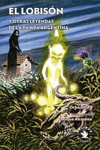 Beispielbild fr El lobisn y otras leyendas de la Pampa Argentina zum Verkauf von AG Library
