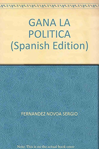 Beispielbild fr GANA LA POLITICA (Spanish Edition) zum Verkauf von SoferBooks