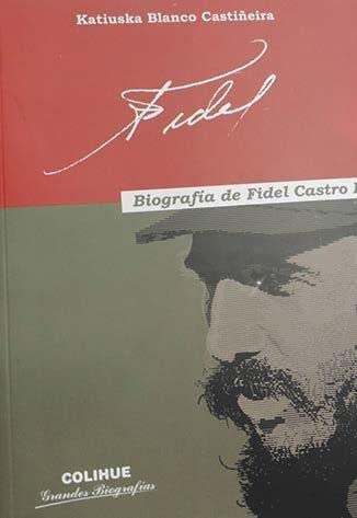 Stock image for Fidel. Biograf a - Katiuska Blanco for sale by Juanpebooks