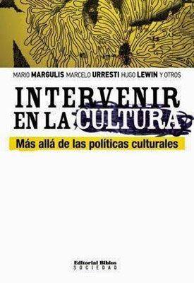 Imagen de archivo de Intervenir en la cultura. Ms all de las polticas culturales a la venta por Libros nicos