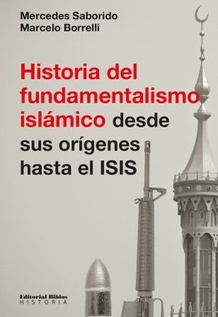 Imagen de archivo de Historia del fundamentalismo islmico desde sus orgenes hasta el ISIS a la venta por Libros nicos