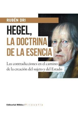 Imagen de archivo de Hegel, la doctrina de la esencia. Las contradicciones en el camino de la creacin del sujeto y del Estado a la venta por Libros nicos