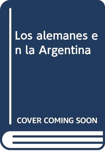 Stock image for Los alemanes en la Argentina. Los 500 aos de historia for sale by Libros nicos