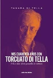 Stock image for Mis cuarenta aos con Torcuato Di Tella. Vida e iseas de un pensador irreverente for sale by Libros nicos