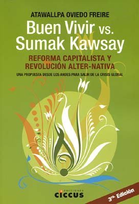 Imagen de archivo de Buen vivir vs Sumakawsay : Reforma capitalista o Revoluci?n alter-nativa a la venta por SecondSale