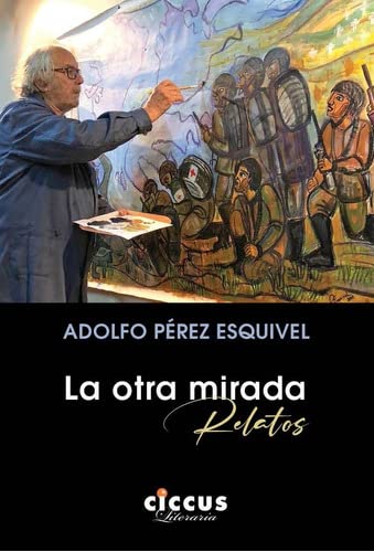 Stock image for la otra mirada relatos adolfo perez esquivel for sale by SoferBooks