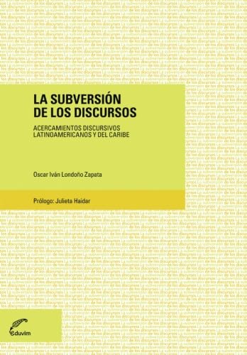 Imagen de archivo de Subversion De Los Discursos, La - Oscar Ivan Londo o Zapata a la venta por Juanpebooks