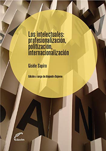 Stock image for Los intelectuales:Profesionalizacin, politizacin, intern for sale by Moshu Books