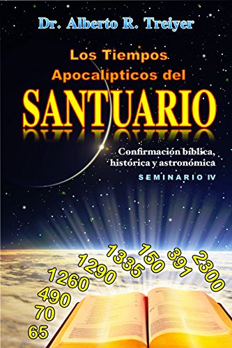 Beispielbild fr Los Tiempos Apocalpticos del Santuario. Confirmacin bblica, histrica y astronmica zum Verkauf von Iridium_Books