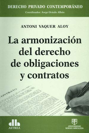 Stock image for La Armonizacion Del Derecho De Obligaciones Y Contra, De Antoni Vaquer Aloy. Editorial Astrea En Espaol for sale by Libros del Mundo