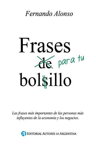 Imagen de archivo de Frases para tu bolsillo: Las frases mas importantes de las personas mas influyentes de la economia y los negocios. (Spanish Edition) a la venta por Lucky's Textbooks