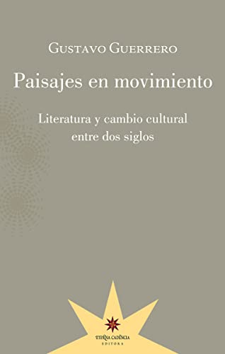 Imagen de archivo de PAISAJES EN MOVIMIENTO: LITERATURA Y CAMBIO CULTURAL ENTRE DOS SIGLOS a la venta por KALAMO LIBROS, S.L.