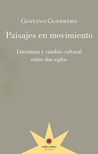 Stock image for PAISAJES EN MOVIMIENTO: LITERATURA Y CAMBIO CULTURAL ENTRE DOS SIGLOS for sale by KALAMO LIBROS, S.L.