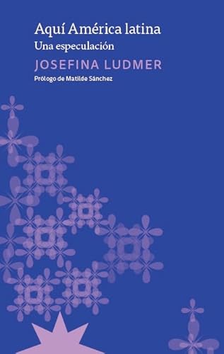 Beispielbild fr Aqui America Latina - Josefina Ludmer zum Verkauf von Juanpebooks