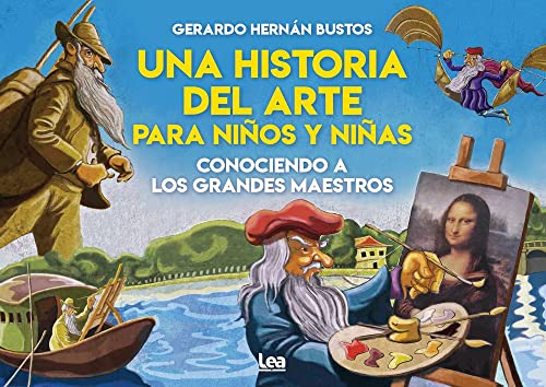 Beispielbild fr Una historia del arte para nios y nias/ An art story told for children : Conociendo a los grandes maestros/ Meeting the great masters -Language: spanish zum Verkauf von GreatBookPrices