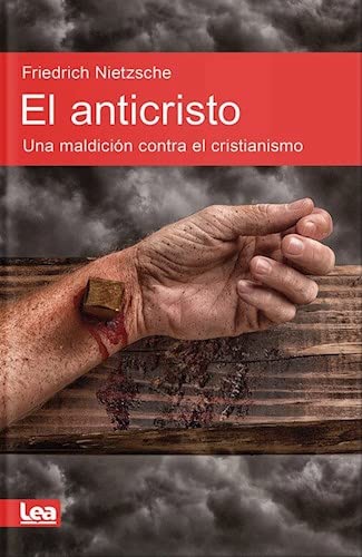 Stock image for El Anticristo - Una Maldicion Contra El Cristianismo, De Nietzsche, Friedrich. Editorial Ediciones Lea, Tapa Blanda En Espa ol, 2021 for sale by Juanpebooks