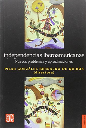 Imagen de archivo de INDEPENDENCIAS IBEROAMERICANAS a la venta por Serendipity