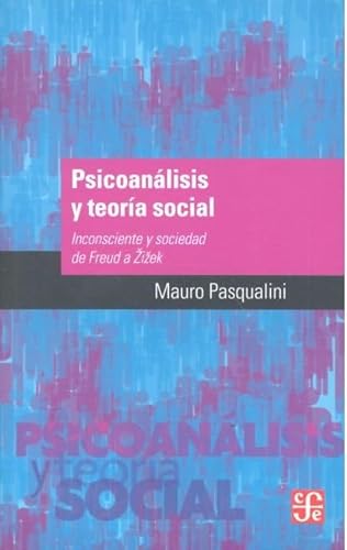 9789877191035: Psicoanlisis y teora social . Inconsciente y sociedad de Freud a Zizek