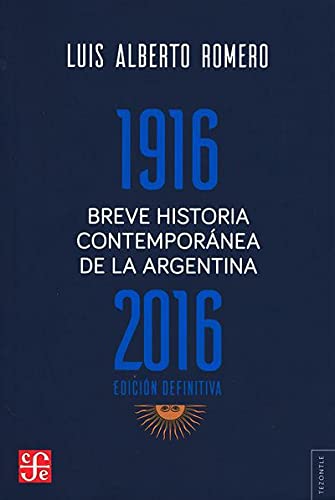 Beispielbild fr Breve historia contemporánea de la Argentina: 1916-2016 (Spanish Edition) zum Verkauf von -OnTimeBooks-