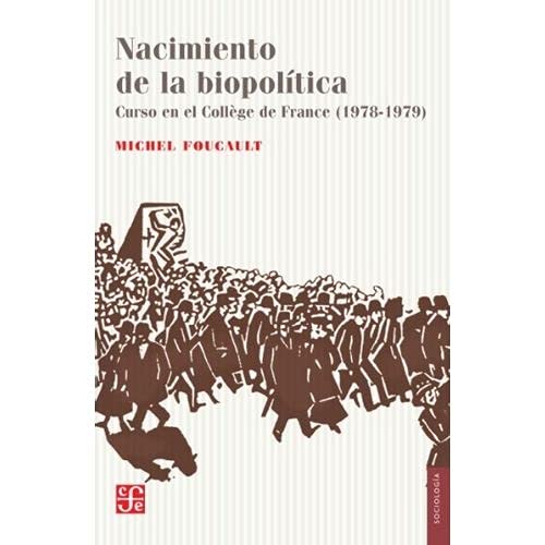 9789877191851: NACIMIENTO DE LA BIOPOLITICA - CURSO EN EL COLLEGE DE FRANCE 1978-1979